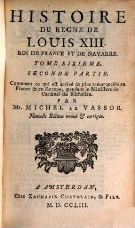 Histoire Du Règne De Louis XIII., Roi De France Et De Navarre. 6,2