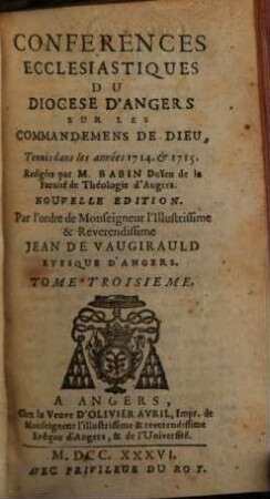 Conferences Ecclesiastiques Du Diocese D'Angers, 3. Sur Les Commandemens De Dieu : Tenues dans les années 1714. & 1715.