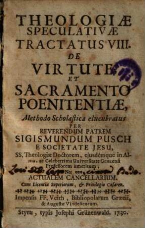 Theologiae Speculativae Tractatus ... : Methodo Scholastica Elucrubatus, 8.. De virtute et sacramento poenitentiate
