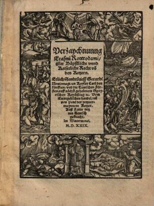Verzaychnung Erasmi Roterodami, über Bäpstliche vnnd Kaiserliche Recht vo[n] den Ketzern