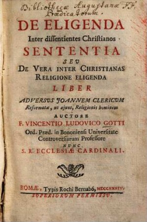 Vincentii Ludovici Gotti De eligenda inter dissidentes Christianos sententia liber