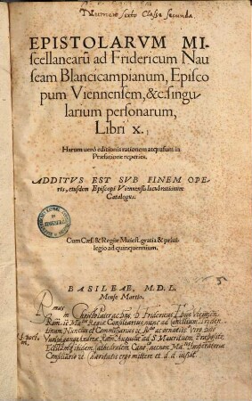 Epistolarum miscellanearum ad Fridericum Nauseam Blancicampianum, episcopum Viennensem &c. singularium personarum, libri X