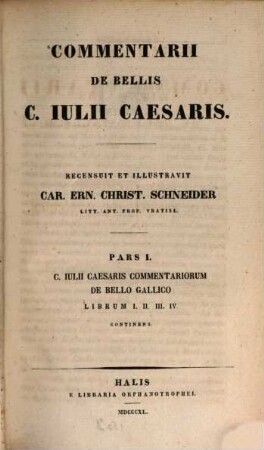 Commentarii, 1. Commentarii de bello gallico : lib. I - IV