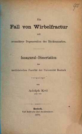Ein Fall von Wirbelfractur mit secundärer Degeneration des Rückenmarkes : (Inaugural-Dissertation.)