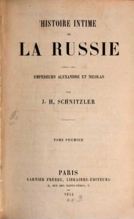 Histoire intime de la Russie sous les Empereurs Alexandre et Nicolas, 1