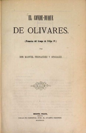 El Conde-Duque de Olivares : (Memorias del tiempo de Felipe IV.)