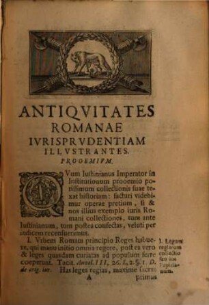 Io. Gottl. Heineccl Icti Cons. Avlae Regiae Prvss. Et In Ill. Viadrina Pand. Et Phil. Rat. Et Mor. Prof. P. Ord. Antiqvitatvm Romanarvm Ivrisprvdentiam Illvstrantivm Syntagma Secvndvm Ordinem Institvtionvm Ivstiniani Digestvm : In Qvo Mvlta Ivris Romani Atqve Avctorvm Vetervm Loca Explicantvr Atqve Illvstrantvr, [1]