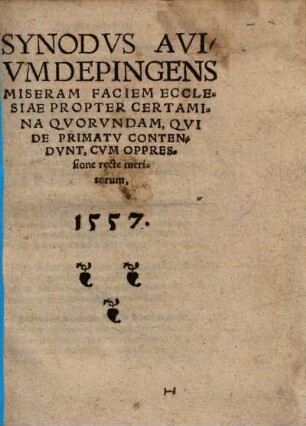 Synodus avium : depingens miseram faciem ecclesiae propter certamina quorundam qui de primatu contendunt