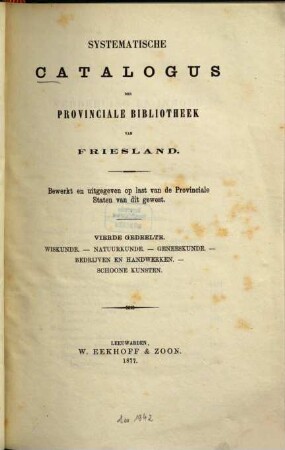 Systematische Catalogus der Provinciale Bibliotheek van Friesland : Bewerkt en uitg. op lost van de Provinciale Staten dezer provincil., 4