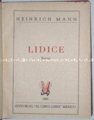 Roman von Heinrich Mann über die Vergeltungsmaßnahmen der Nationalsozialisten an der tschechischen Zivilbevölkerung nach dem Attentat auf Reinhard Heydrich (Erstausgabe)