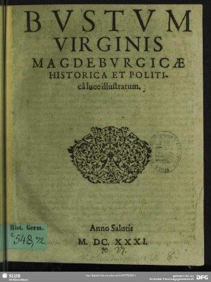 Bvstvm Virginis Magdebvrgicae Historica Et Politicâ luce illustratum