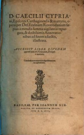 D. Caecilii Cypriani, Episcopi Carthaginensis & martyris, opera : Cum Indice ...