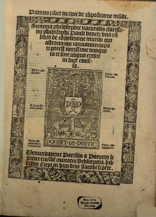 Primus liber incipit de co[m]positione mu[n]di. Summa philosophie naturalis clarissimi philosophi Pauli veneti una cu[m] libro de co[m]positione mundi qui astronomie ianua nuncupari potest notissime recognita et sine aliquo errore in luce[m] emissa