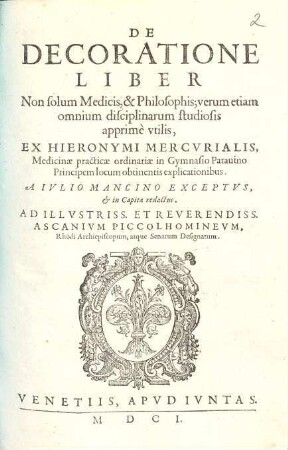 De Decoratione Liber : Non solum Medicis, & Philosophis; verum etiam omnium disciplinarum studiosis apprimè vtilis