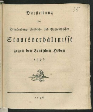 Darstellung der Brandenburg- Ansbach- und Bayreuthischen Staatsverhältnisse gegen den Teutschen Orden 1796