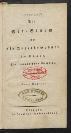 Der See-Sturm oder die Inselbewohner im Thale : Ein romantisches Gemälde