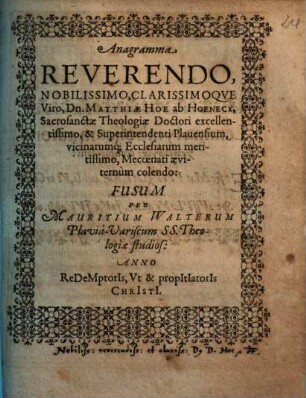 Anagramma Reverendo Nobilissimo, Clarissimoqve Viro, Dn. Matthiae Hoe ab Hoeneck ... Fusum
