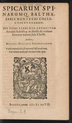 Spicarum Spinarum Q. Balthasaris Mentzeri Collectio Et Examen.