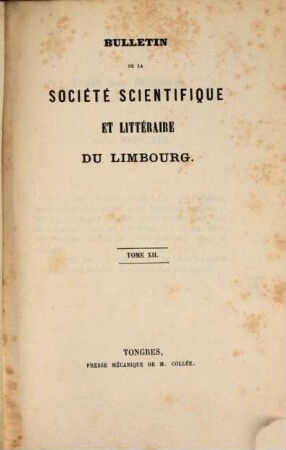 Bulletin de la Société Scientifique et Littéraire du Limbourg. 12, 12. 1872