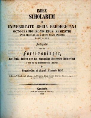 Index scholarum in Universitate Regia Fredericiana ... habendarum. 89. 1857