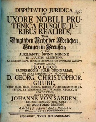 Disp. iur. de uxore nobili Prutenica, eiusque iuribus realibus, vom dinglichen Recht der adelichen Frauen in Preussen