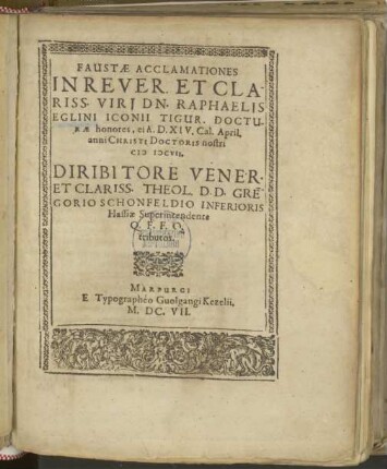 Faustae Acclamationes in Rever. ... viri Dn. Raphaelis Eglini Iconii Tiguri Docturae honores