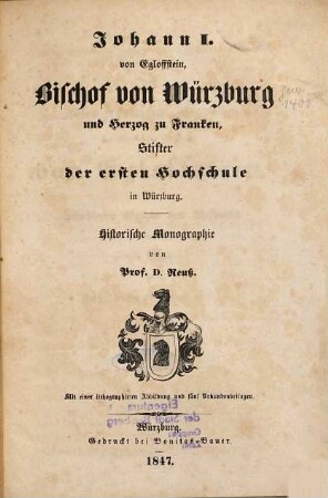 Johann I. von Egloffstein, Bischof von Würzburg und Herzog zu Franken, Stifter der ersten Hochschule in Würzburg : historische Monographie