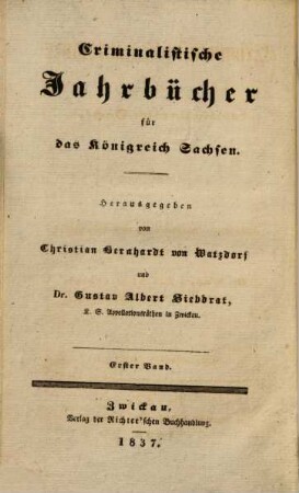Criminalistische Jahrbücher für das Königreich Sachsen. 1. 1836/37