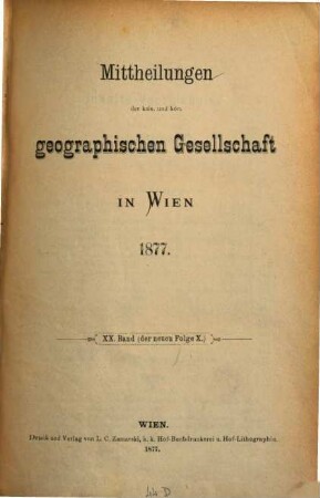 Mitteilungen der Geographischen Gesellschaft Wien. 20, 20 = N.F., Bd. 10. 1877