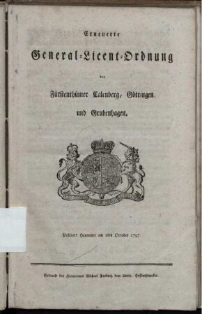 Erneuerte General-Licent-Ordnung der Fürstenthümer Calenberg, Göttingen und Grubenhagen : Publicirt Hannover am 1ten October 1797
