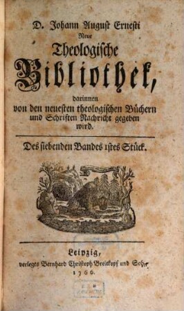 Neue theologische Bibliothek, darinnen von den neuesten theologischen Büchern und Schriften Nachricht gegeben wird, 7. 1766