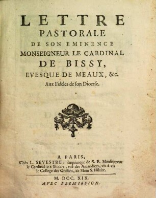 Lettre Pastorale De Son Eminence Monseigneur Le Cardinal De Bissy, Evesque De Meaux, &c. Aux Fideles de son Diocese