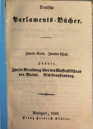 Deutsche Parlaments-Bücher. 2,2, Zweite Berathung über den Waffenstillstand von Malmö. Nichtbeanstandung