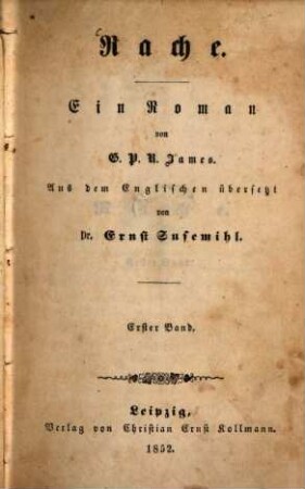 Rache : Ein Roman von G. P. R. James. Aus dem Englischen übersetzt von Ernst Susemihl. 1