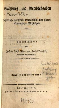 Salzburg und Berchtesgaden : in historisch-statistisch-geographisch- und staatsökonomischen Beyträgen. 2