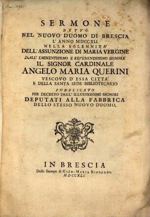 Sermone Detto Nel Nuovo Duomo Di Brescia L'Anno MDCCXLI. Nella Solennità Dell'Assunzione Di Maria Vergine Dall'Eminentissimo E Reverendissimo Signore Il Signor Cardinale Angelo Maria Querini Vescovo D'Essa Città E Della Santa Sede Bibliotecario ...