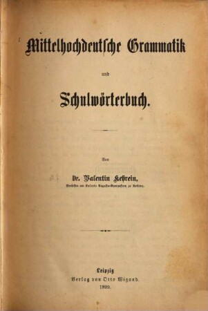 Mittelhochdeutsche Grammatik und Schulwörterbuch