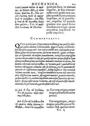 35. Διὰ τί οὔτε τὰ ἐλάττονα, οὔτε τὰ μεγάλα πόρ᾽ῥω φέρεται ῥιπτόμενα. = Cur neq[ue] exigua, neque magna proiecta feruntur procul.