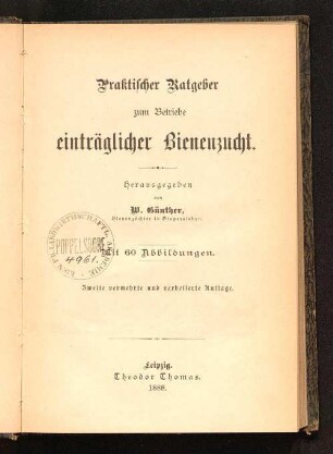 Praktischer Ratgeber zum Betriebe einträglicher Bienenzucht