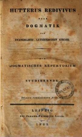 Hutterus redivivus oder Dogmatik der evangelisch-lutherischen Kirche : ein dogmatisches Repertorium für Studierende