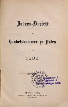 Jahresbericht der Handelskammer zu Posen. 1885 (1886)