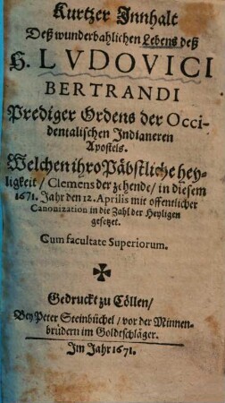 Kurtzer Innhalt deß wunderbahlichen Lebens deß H. Ludovici Bertrandi, Prediger Ordens, der Occidentalischen Indianern Apostels