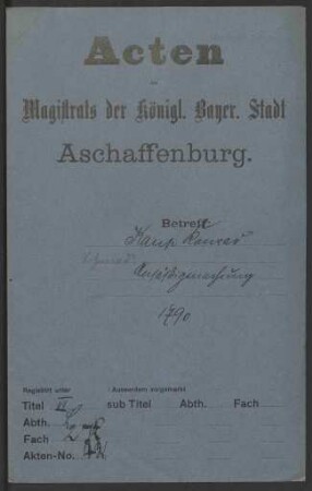 Bürgerrechtsverleihung in Damm an den Konrad Kaup, mit Dispensation wegen noch nicht erreichter Volljährigkeit