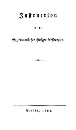 Instruction für die Bezirksvorsteher hiesiger Residenzien