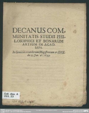Decanus communitatis studii philosophici et bonarum artium in Acad. Lips. In Comitiis creandorum Magistrorum no 18 die 25. Jan. a. 1649