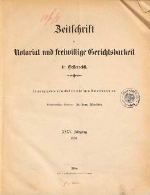 Zeitschrift für Notariat und freiwillige Gerichtsbarkeit in Österreich. 35. 1893
