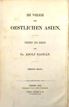 Die Voelcker des oestlichen Asien : Studien und Reisen von Adolf Bastian, 1