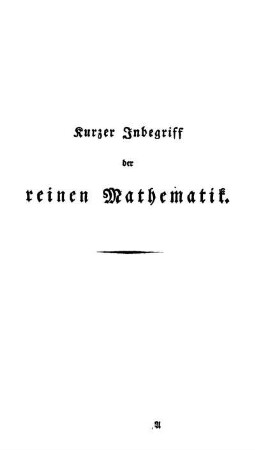 Erster Theil. Die Arithmetik oder Zahlenwissenschaft.