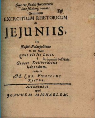 Geminum exercitium rhetoricum de ieiuniis ... indicit M. Chr. Funccius : [praefatus de ieiuniis Veterum]