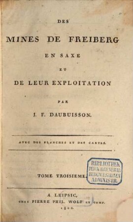 Des mines de Freiberg en Saxe et de leur exploitation : avec des planches et de cartes, 3